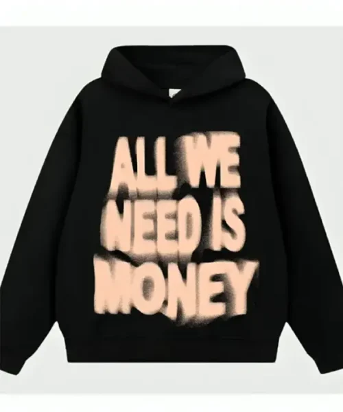 All We Need Is Money Hoodie