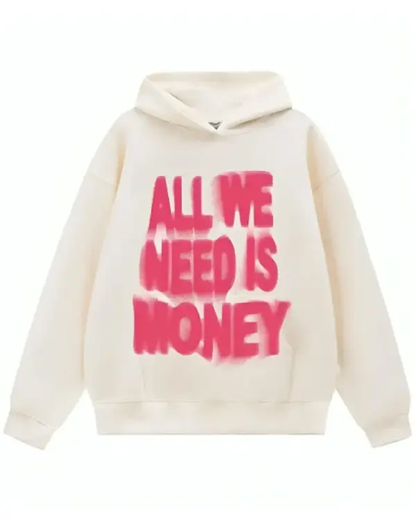 All We Need Is Money Hoodie sale
