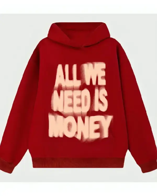 All We Need Is Money Red Hoodie
