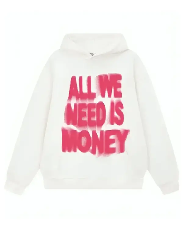 Buy All We Need Is Money Hoodie